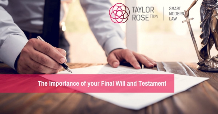 What is the importance of your Final Will and Testament?